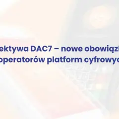 Dyrektywa DAC7 wprowadza nowe obowiązki dla operatorów platform cyfrowych. Grafika przedstawia terminal płatniczy.