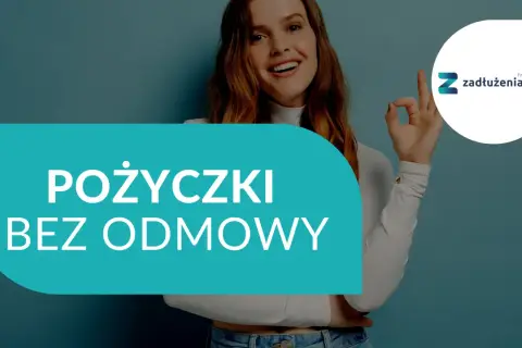 Uśmiechnięta kobieta pokazuje znak OK. Napis "Pożyczki bez odmowy" sugeruje łatwy dostęp do finansowania.