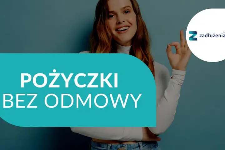 Uśmiechnięta kobieta pokazuje znak OK. Napis "Pożyczki bez odmowy" sugeruje łatwy dostęp do finansowania.
