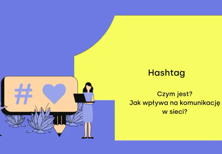 Grafika z symbolem # i sercem, obok dwie postacie. Tekst: "Hashtag. Czym jest? Jak wpływa na komunikację w sieci?". Idealne hashtagi na Vinted!