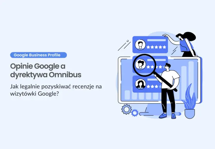 Opinie Google a dyrektywa Omnibus: jak legalnie pozyskiwać recenzje na wizytówki Google. Ilustracja pokazuje analizę profili użytkowników.