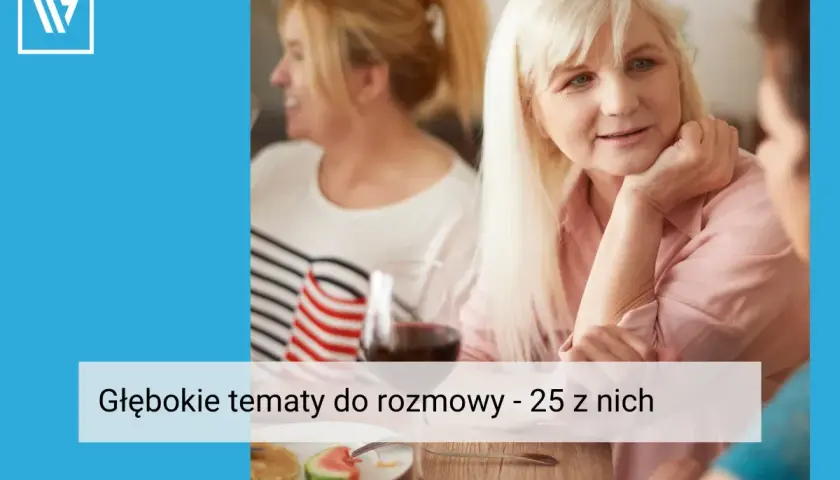 Tematy do rozmowy z seniorami: jak budować głębokie relacje?