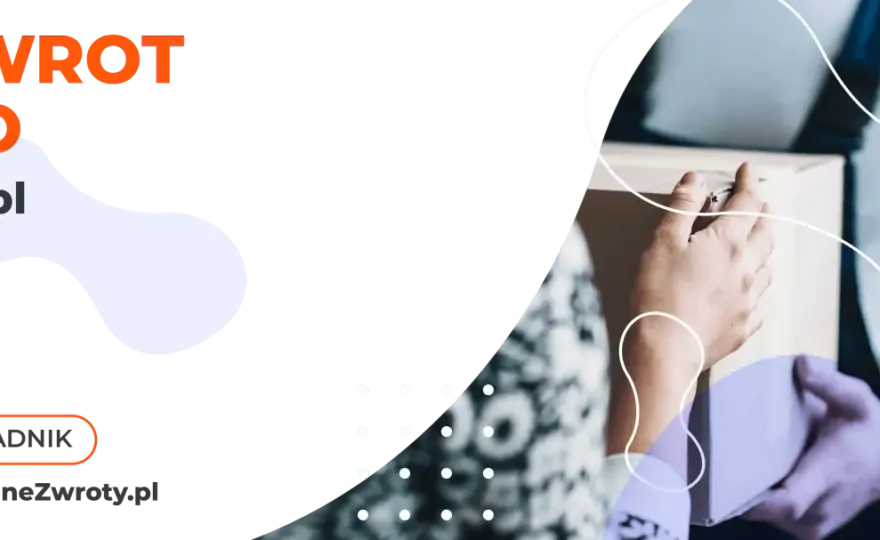 Zwrot w 8a w 30 dni? Zasady, koszty i reklamacja
